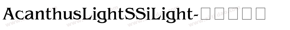 Acanthus Light SSi Light字体转换